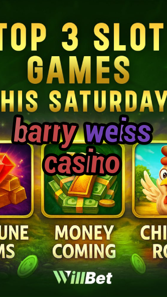 barry weiss casino-buildcasinogames.igamblingorder.com