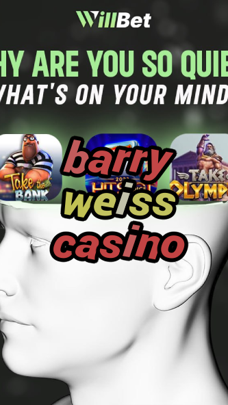 barry weiss casino-buildcasinogames.igamblingorder.com
